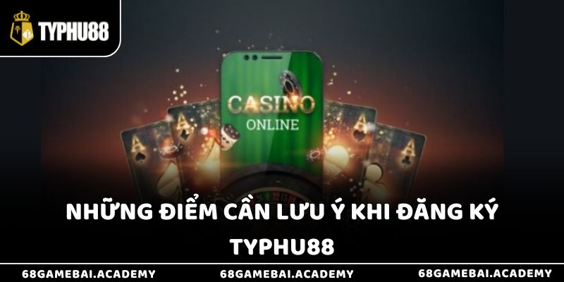Đăng Ký Typhu88 - Mở Đầu Hành Trình Cá Cược Đỉnh Cao 4 Một vài lưu ý nhỏ để quy trình thành công nhất
