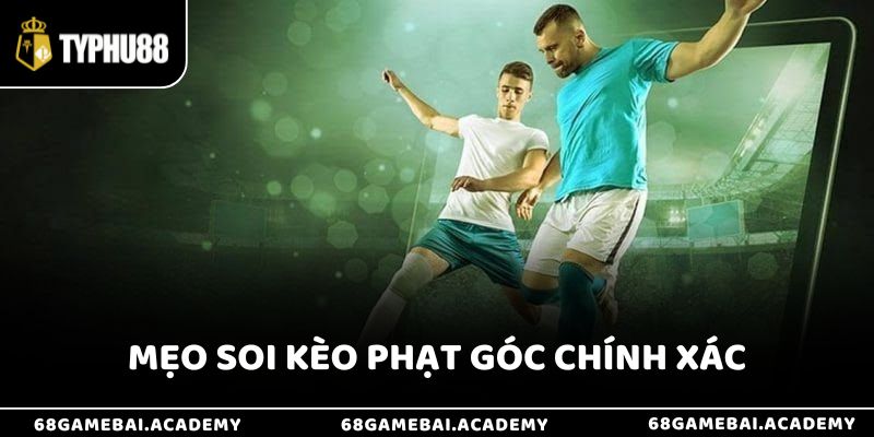 Bí quyết soi kèo phạt góc thật chính xác