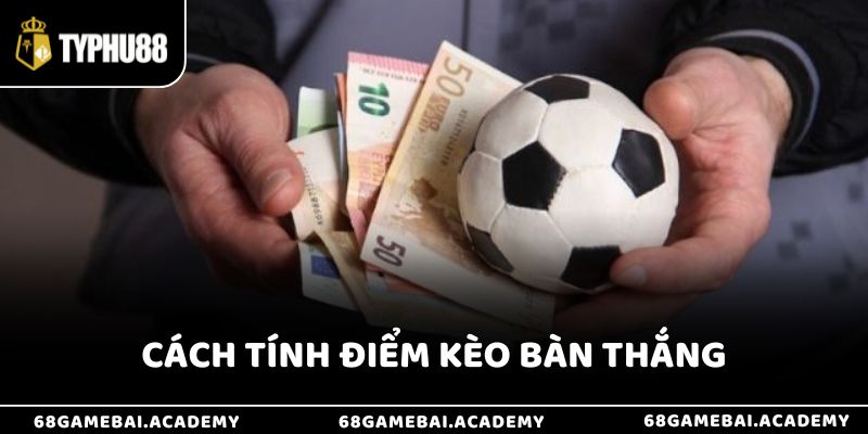 Kèo Bàn Thắng Là Gì? Hướng Dẫn Cách Chơi Và Soi Kèo Hiệu Quả 3 Cách tính điểm của kèo bàn thắng là gì