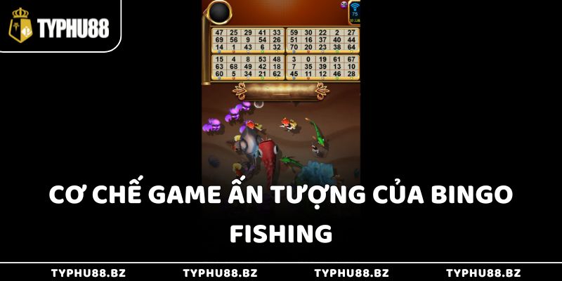 Cơ chế game ấn tượng của Bingo Fishing