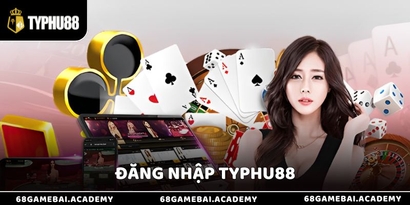 Hướng Dẫn Đăng Nhập Typhu88 - Nhanh Chóng, An Toàn Và Bảo Mật