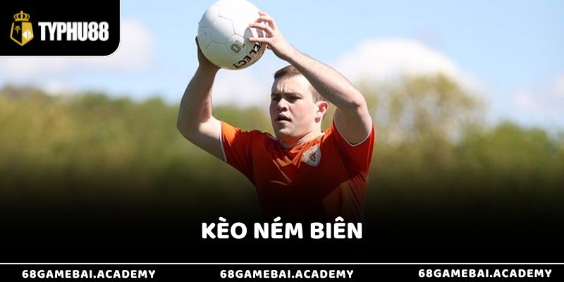Kèo Ném Biên Là Gì? Hướng Dẫn Cách Cược Để Thắng Lớn