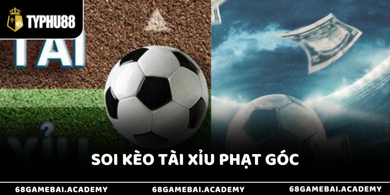 Soi kèo tài xỉu phạt góc