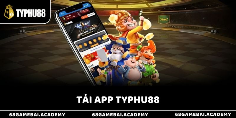 Hướng Dẫn Tải App Typhu88 Nhanh Chóng Trên Android & iOS