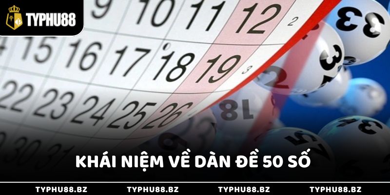 Dàn Đề 50 Số Tỷ Lệ Trúng Cực Cao Cho Lô Thủ Từ Typhu88 2 Tìm câu trả lời về dàn đề có 50 số là gì?