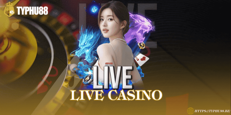TYPHU88 - Trang đăng Ký & Đăng Nhập Mới Nhất 2026 28 Live Casino
